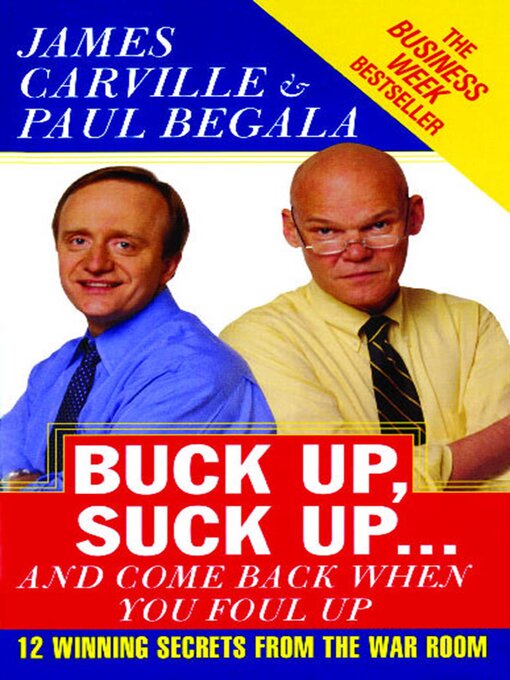 Title details for Buck Up, Suck Up . . . and Come Back When You Foul Up by James Carville - Available
